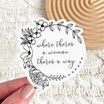Where There's A Woman There's A Way Sticker. A fun hand drawn floral sticker with words of encouragement. Great gift for moms. For women who get sh** done! Female empowerment sticker.