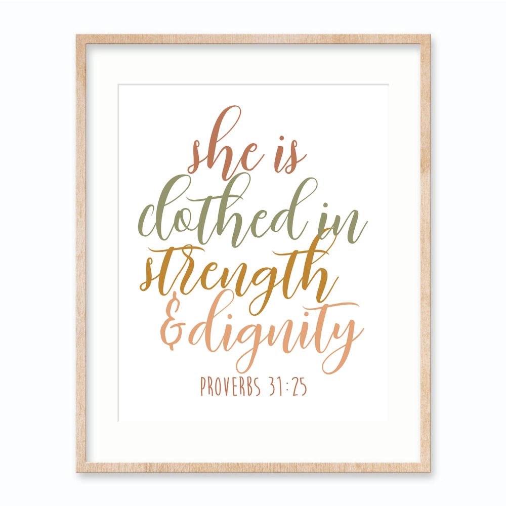 Proverbs 31:25 She Is Clothed In Strength And Dignity Art Print