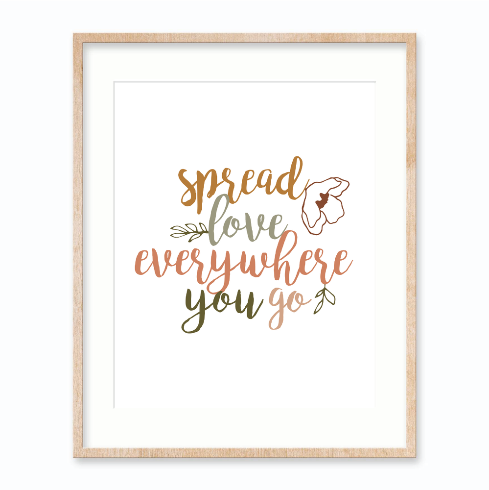 Spread Love Everywhere You Go Art Print. Encouraging words for your home oasis.Illustrated art prints, which are created from original paintings and drawings.