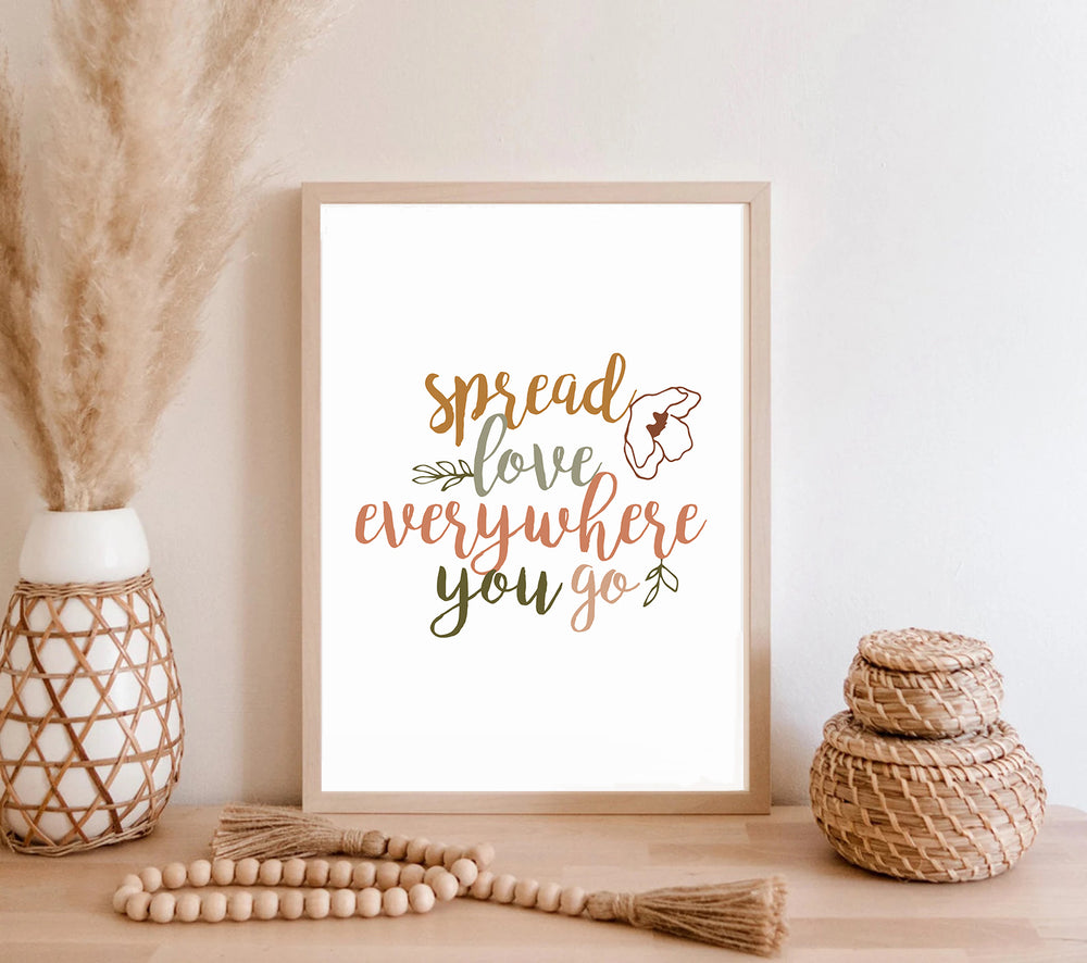 Spread Love Everywhere You Go Art Print. Encouraging words for your home oasis. Illustrated art prints, which are created from original drawings.