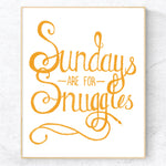 Sundays are for Snuggles - Print