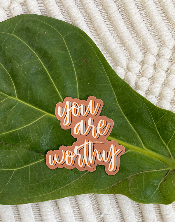 You Are Worthy encouraging typography sticker. Fun words of encouragement vinyl sticker. Great gift for friends a self love sticker. Original Teluna design dishwasher safe.