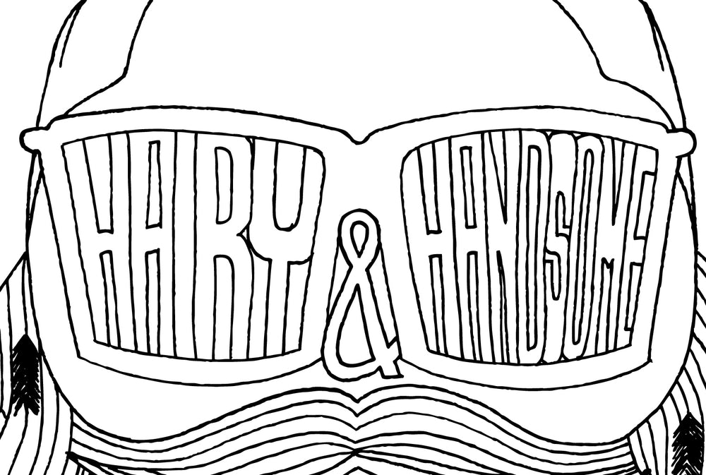 Hairy & Handsome - Print